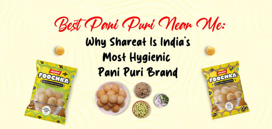 Best Pani Puri Near Me: Why Shareat Is India’s Most Hygienic Pani Puri Brand